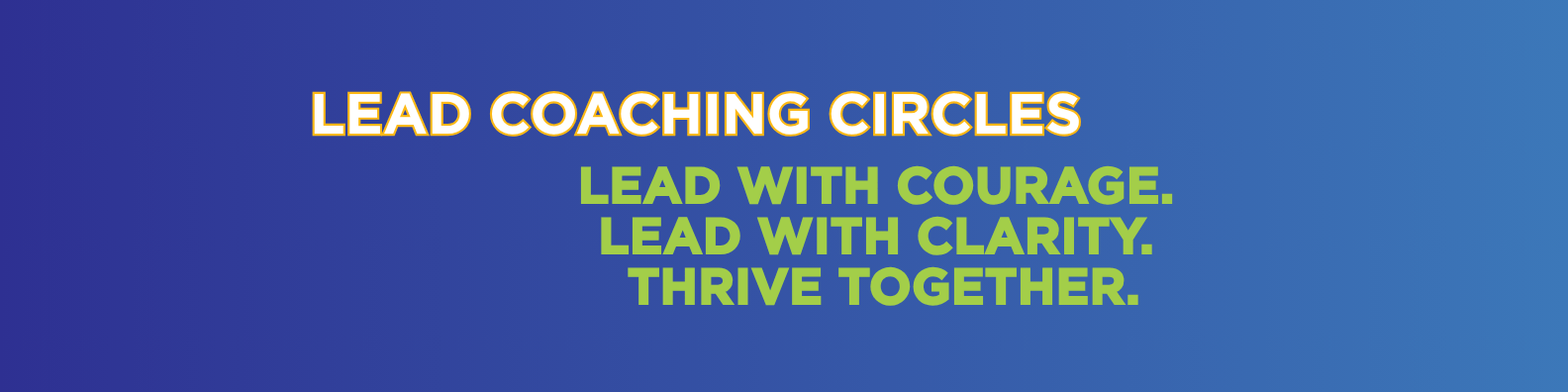 Leadership, Education, and Design (LEAD) Coaching Circles